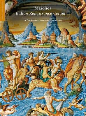 Maiolica (italian Renaissance Ceramics In The Metropolitan Museum Of Art)