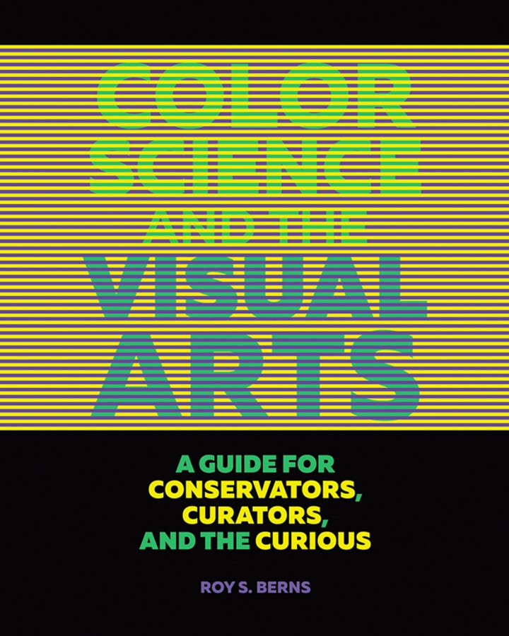 Color Science And The Visual Arts - A Guide For Conservations, Curators, And The Curious