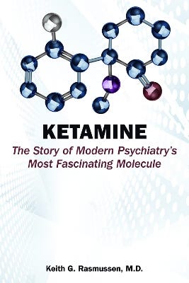 Ketamine (the Story Of Modern Psychiatry's Most Fascinating Molecule)