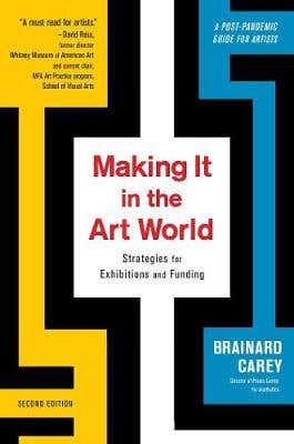 Making It In The Art World (strategies For Exhibitions And Funding)