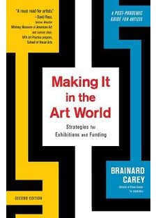 Making It In The Art World (strategies For Exhibitions And Funding)