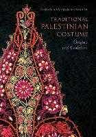 Traditional Palestinian Costume (origins And Evolution)