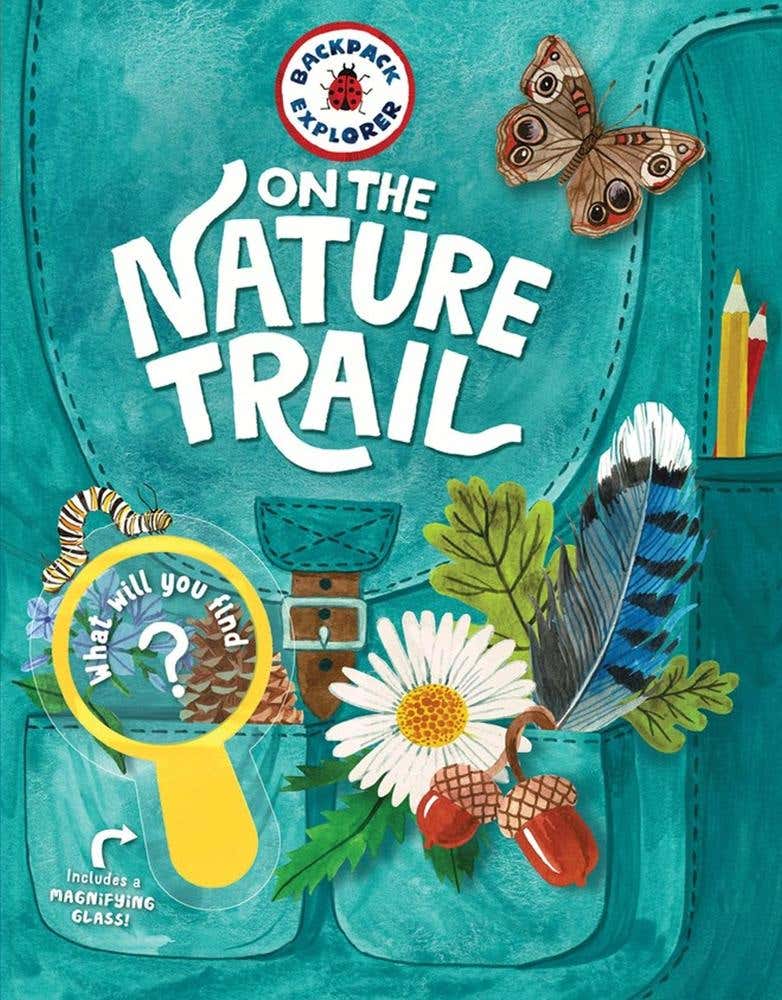 Backpack Explorer: On The Nature Trail (what Will You Find?)