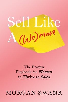 Sell Like A Woman (the Proven Playbook For Women To Thrive In Sales)