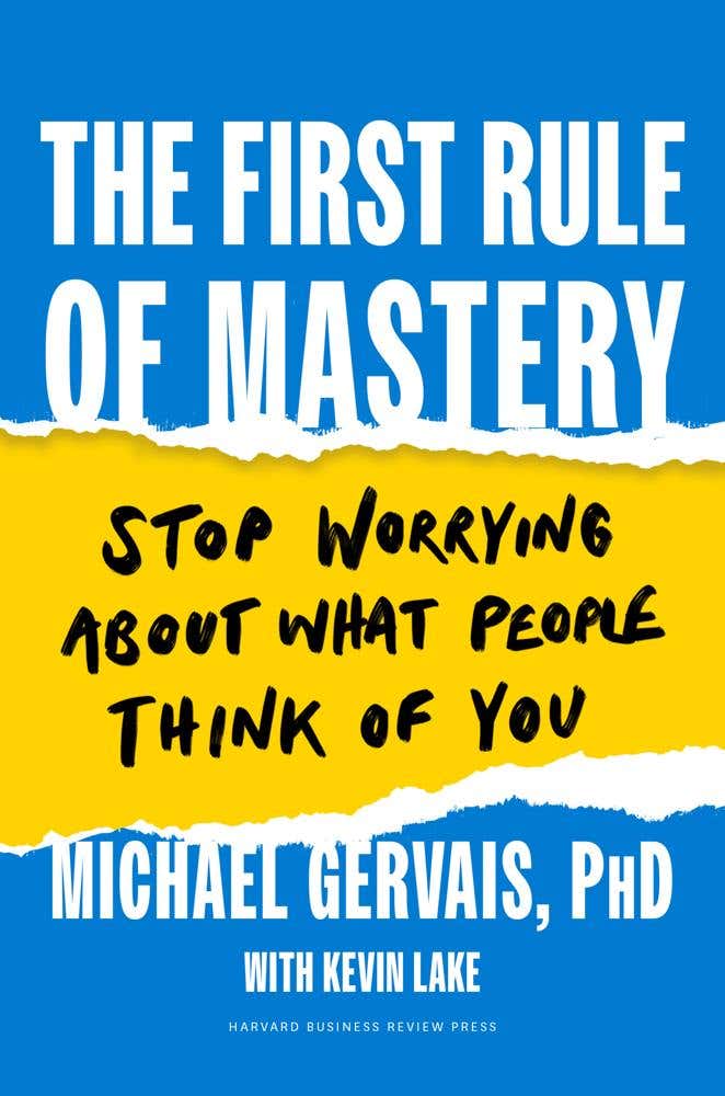 The First Rule Of Mastery (stop Worrying About What People Think Of You)