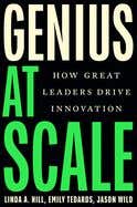 Genius At Scale (how Great Leaders Drive Innovation)