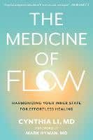 The Medicine Of Flow (harmonizing Your Inner State For Effortless Healing)