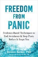 Freedom From Panic (evidence-based Techniques To End Avoidance And Stop Panic Before It Stops You)