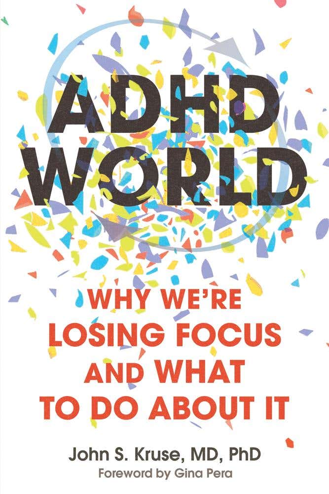 Adhd World (why We’re Losing Focus And What To Do About It)