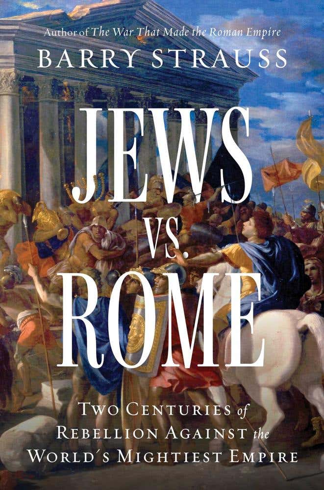 Jews Vs. Rome (two Centuries Of Rebellion Against The World's Mightiest Empire)