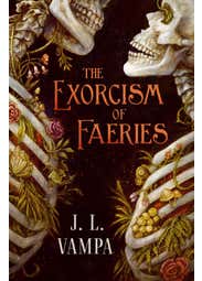 The Exorcism Of Faeries (morbid Realities Book 1)