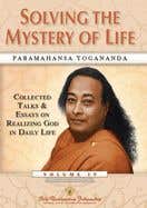 Solving The Mystery Of Life (collected Talks & Essays On Realizing God In Daily Life)