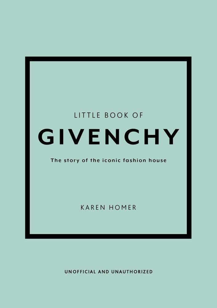 Little Book Of Givenchy (the Story Of The Iconic Fashion House)