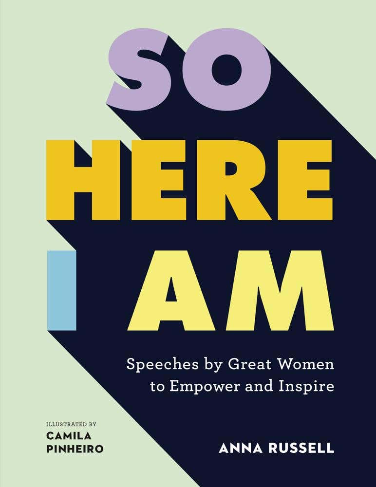 So Here I Am (speeches By Great Women To Empower And Inspire)