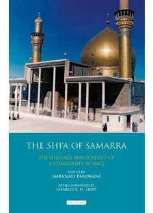 The Shi’a Of Samarra (the Heritage And Politics Of A Community In Iraq)
