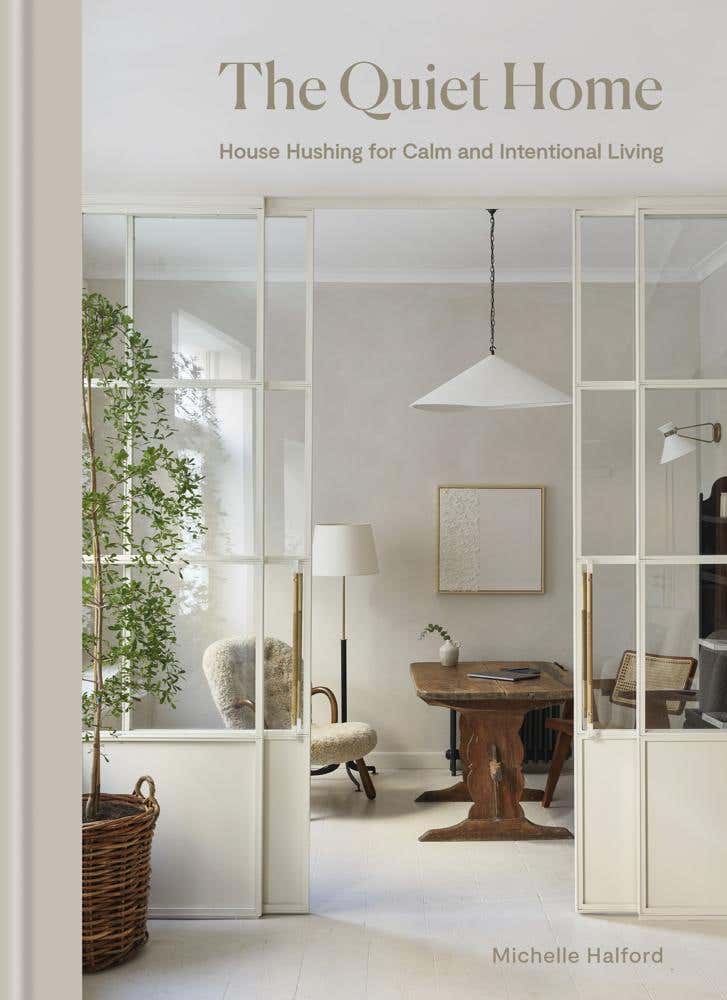 The Quiet Home (house Hushing For Calm And Intentional Living)