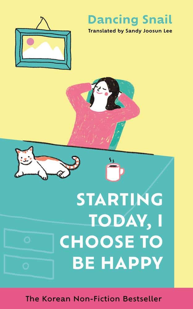 Starting Today, I Choose To Be Happy