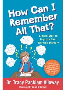 How Can I Remember All That? (simple Stuff To Improve Your Working Memory)