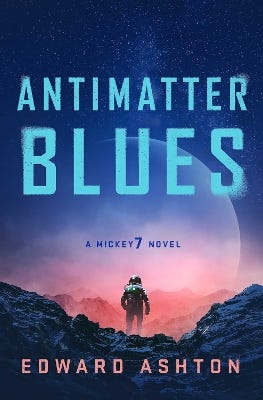 Antimatter Blues (a Mickey7 Novel)
