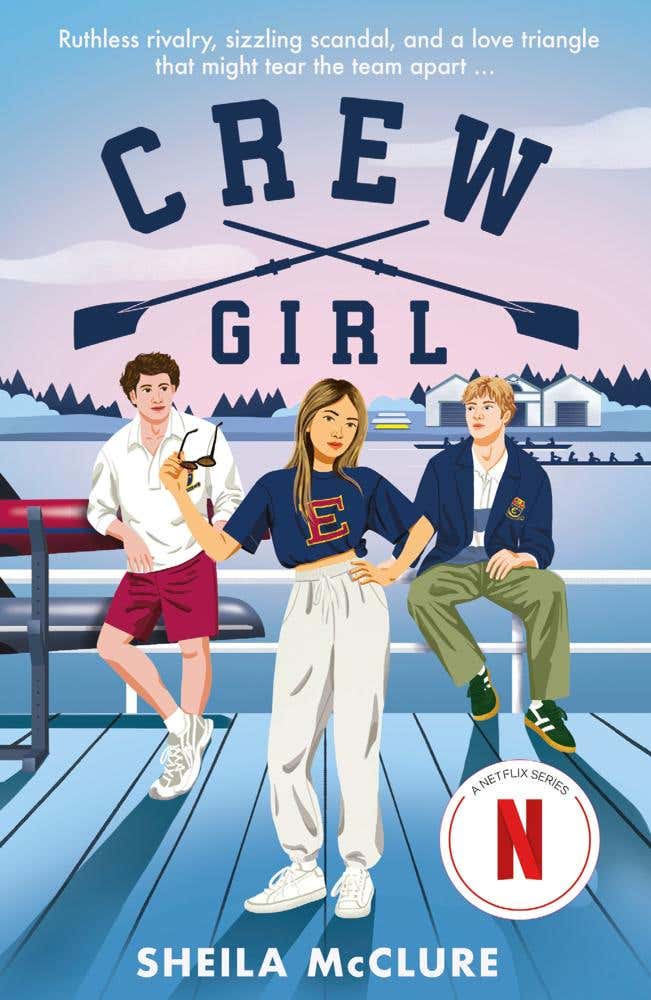 Crew Girl (netflix's Major New Sports Romance For Fans Of Icebreaker And Rival Darling)