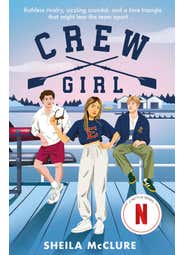 Crew Girl (netflix's Major New Sports Romance For Fans Of Icebreaker And Rival Darling)