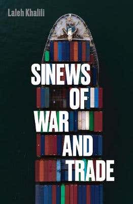 Sinews Of War And Trade (shipping And Capitalism In The Arabian Peninsula)