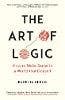 The Art Of Logic (how To Make Sense In A World That Doesn't)