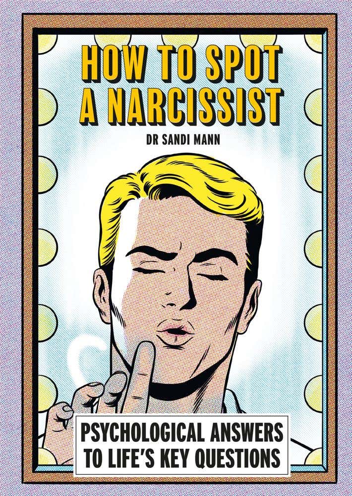 How To Spot A Narcissist (psychological Answers To Life’s Key Questions)
