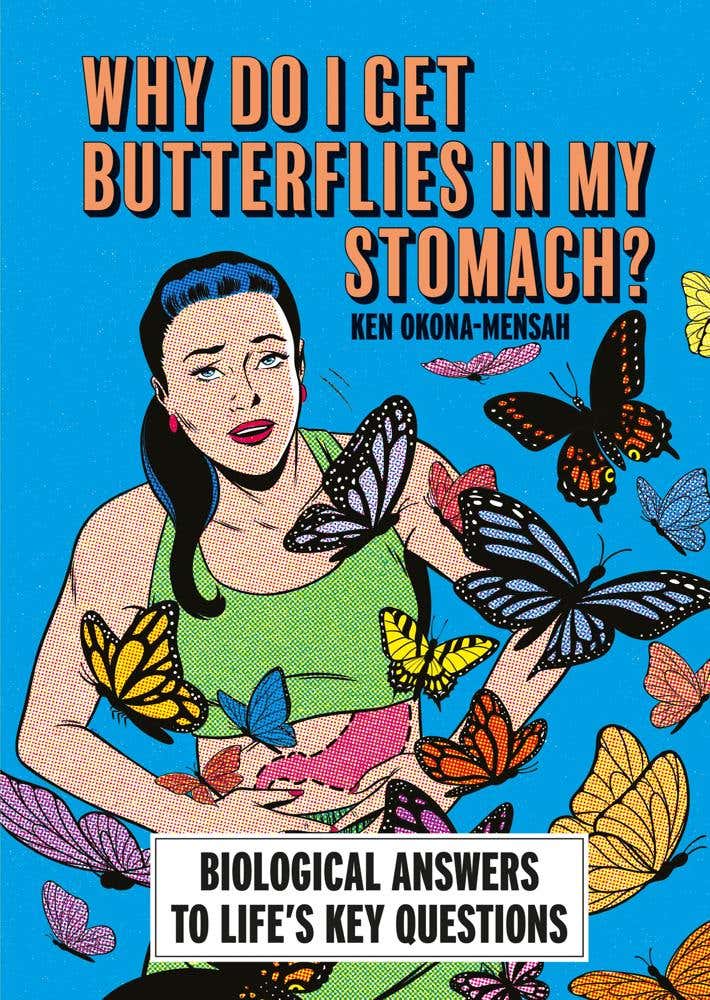 Why Do I Get Butterflies In My Stomach? (biological Answers To Life’s Key Questions)