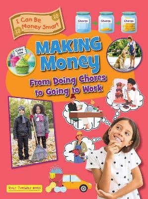 Making Money (from Doing Chores To Going To Work)