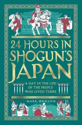 24 Hours In Shogun’s Japan (a Day In The Life Of The People Who Lived There)