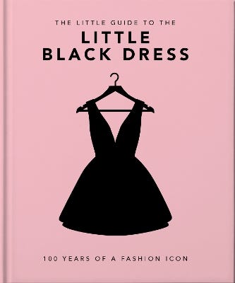 The Little Book Of The Little Black Dress (100 Years Of A Fashion Icon)