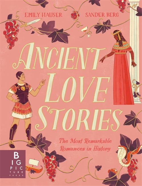 Ancient Love Stories (the Most Remarkable Romances In History)