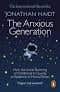 The Anxious Generation (how The Great Rewiring Of Childhood Is Causing An Epidemic Of Mental Illness)