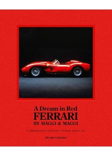 A Dream In Red - Ferrari By Maggi & Maggi (a Photographic Journey Through The Finest Cars Ever Made)