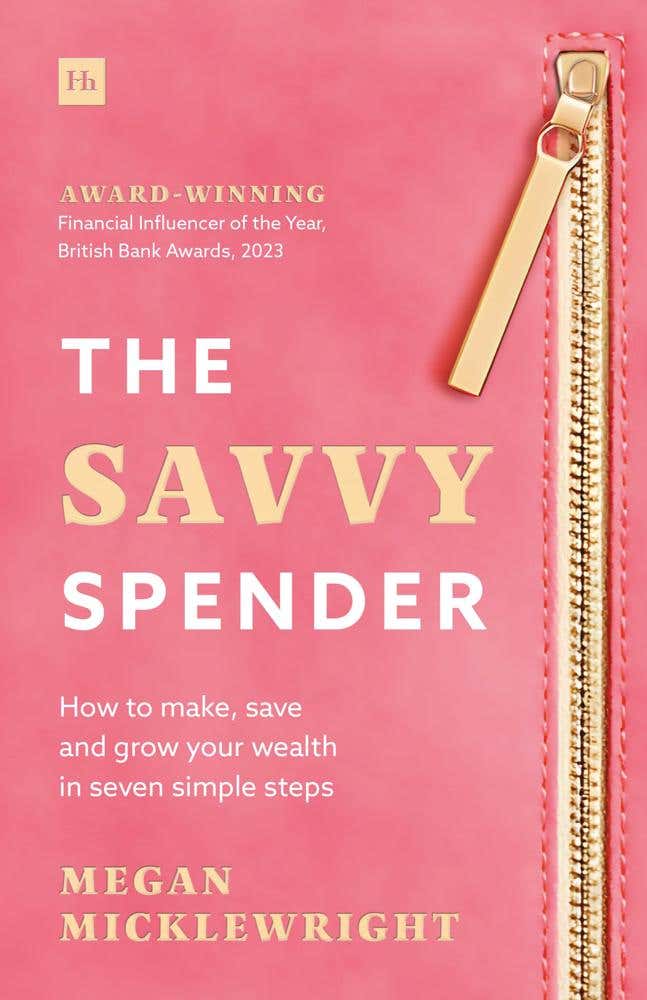 The Savvy Spender (how To Make, Save And Grow Your Wealth In Seven Simple Steps)