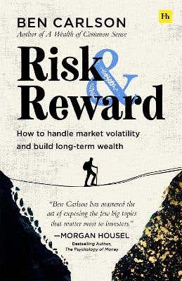 Risk And Reward (how To Handle Market Volatility And Build Long-term Wealth)