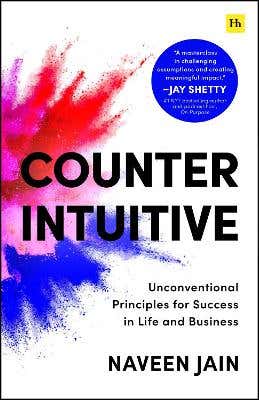 Counterintuitive (unconventional Principles For Success In Life And Business)