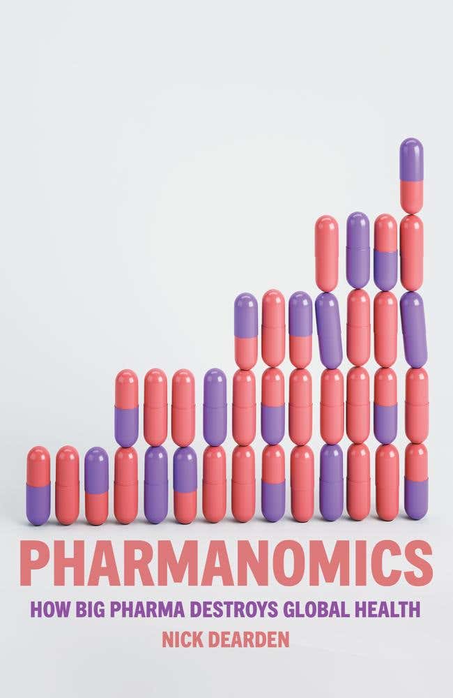 Pharmanomics (how Big Pharma Destroys Global Health)