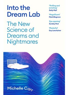 Into The Dream Lab (the New Science Of Dreams And Nightmares)