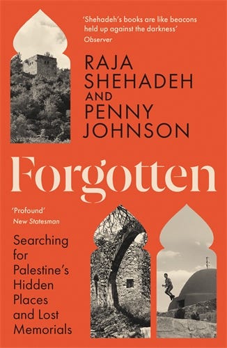 Forgotten (searching For Palestine’s Hidden Places And Lost Memorials)