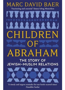 Children Of Abraham (the Story Of Jewish-muslim Relations)