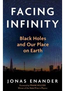 Facing Infinity (black Holes And Our Place On Earth)