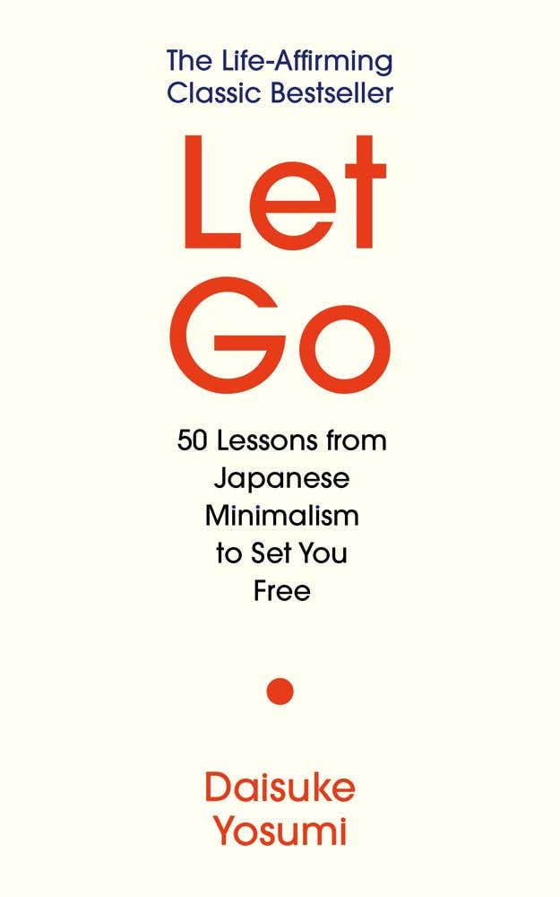Let Go ('a Meaningful Guide For Living Lightly And Authentically' Marie Kondo)