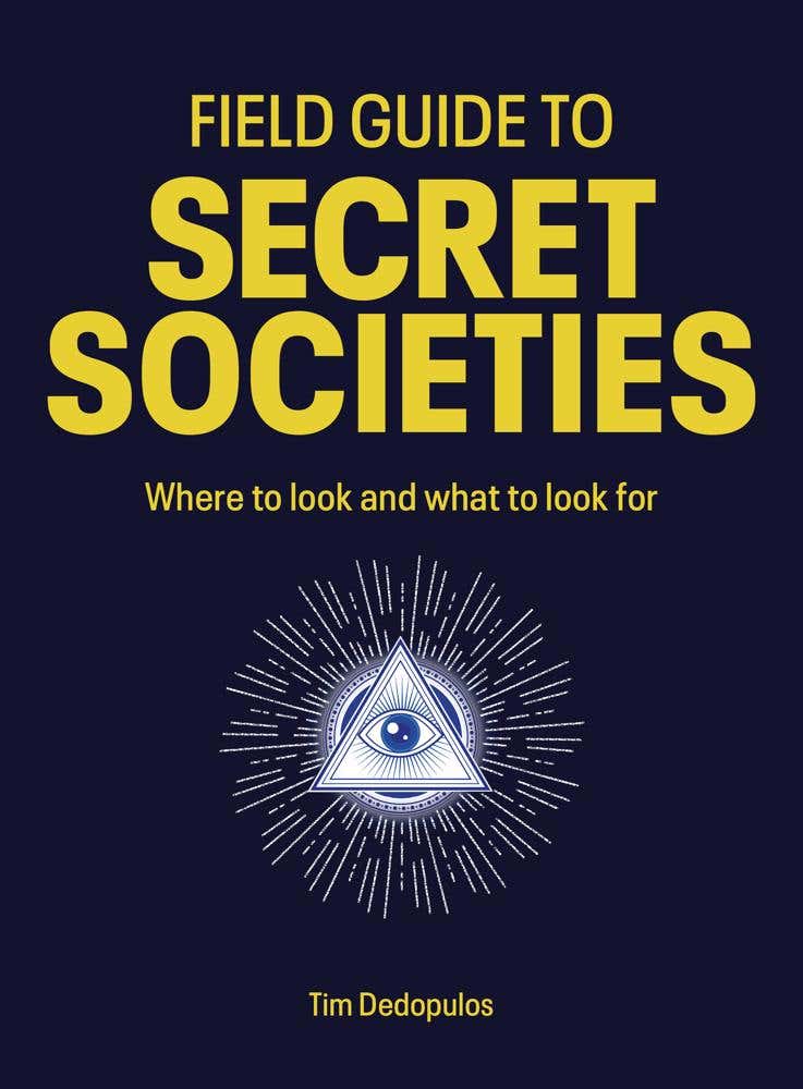 Field Guide To Secret Societies (where To Look And What To Look For)