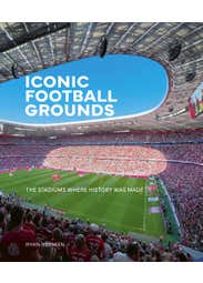 Iconic Football Grounds (the Stadiums Where History Was Made)
