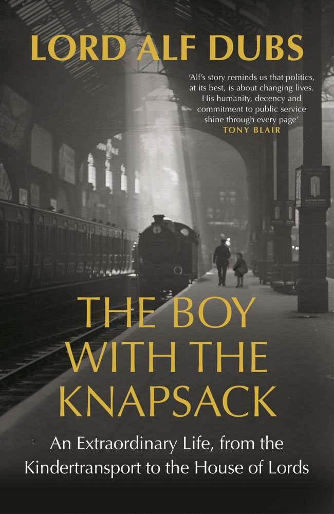 The Boy With The Knapsack (an Extraordinary Life, From The Kindertransport To The House Of Lords)