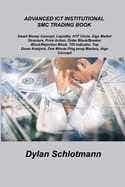 Advanced Ict Institutional Smc Trading Book (smart Money Concept, Liquidity, Htf Circle, Algo Market Structure, Price Action, Order Block/breaker Block/rejection Block, Tdi Indicator, Top Down Analysis, One Minute Ping Pong Mastery, Algo Concept.)