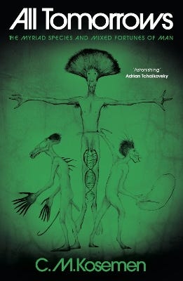 All Tomorrows (the Myriad Species And Mixed Fortunes Of Man)