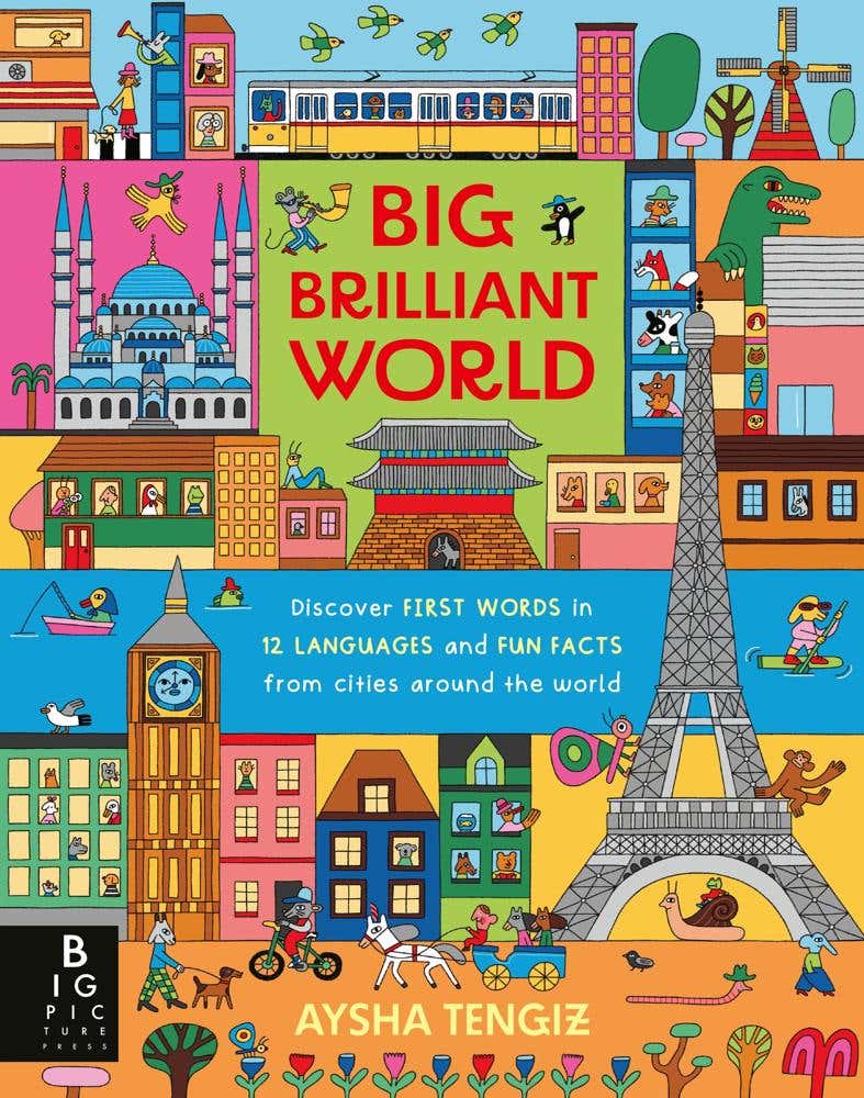 Big Brilliant World (a Book Of First Words And Early Foreign Language Skills, Featuring 12 Cities From Around The World)